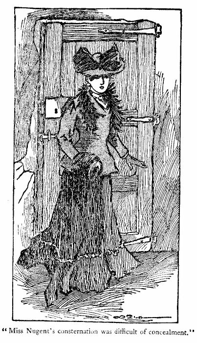 'miss Nugent's Consternation Was Difficult Of
Concealment.'
