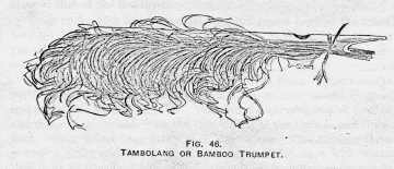 FIG. 46. TAMBOLANG OR BAMBOO
TRUMPET.