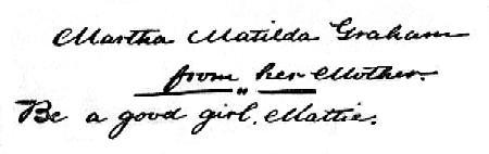 (handwritten) Martha Matilda Graham from her Mother. Be
a good girl, Mattie.