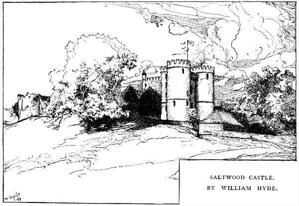 SALTWOOD CASTLE.
BY WILLIAM HYDE.

FROM F. M. HUEFFER'S 'THE CINQUE PORTS.'

BY LEAVE OF MESSRS. BLACKWOOD.