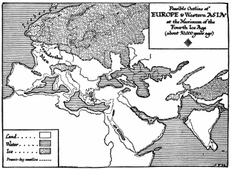 This Map Represents the Present State of Our Knowledge of
the Geography of Europe And Western Asia at a Period which We Guess to
be about 50,000 Years Ago, the Neanderthaler Age.

Much of this map is of course speculative, but its broad outlines must
be fairly like those of the world in which men first became men.