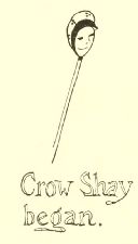 Crow Shay
began.