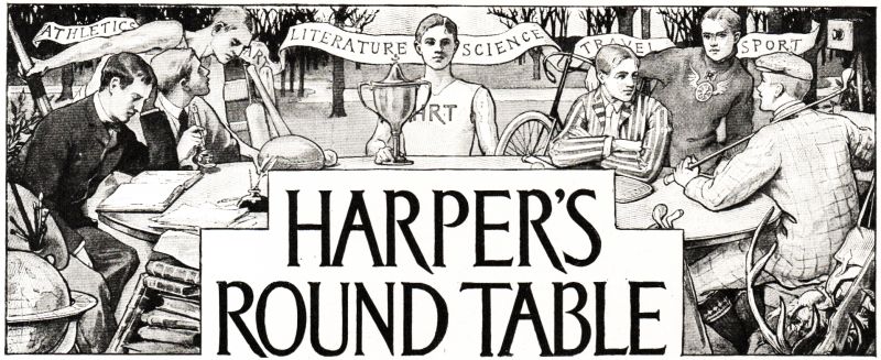 HARPER'S ROUND TABLE